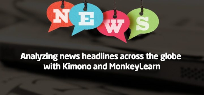 Analyzing news headlines across the globe with Kimono and MonkeyLearn
