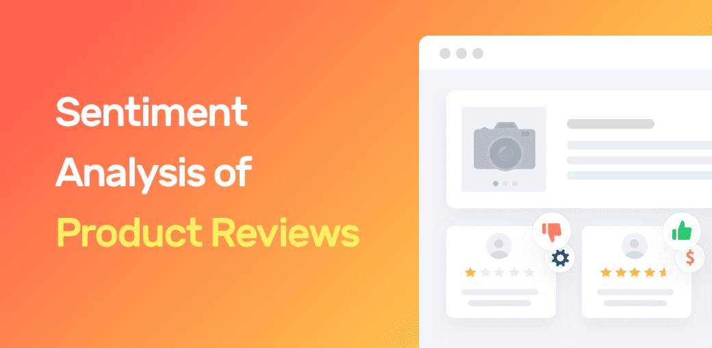 Analyze Sentiment in Product Reviews.